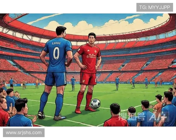 足球明星对决全景解析图揭示比赛精彩瞬间与战术布局